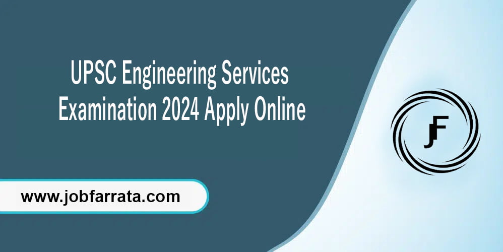 upsc-engineering-services-examination-2024-apply-online-job-farrata